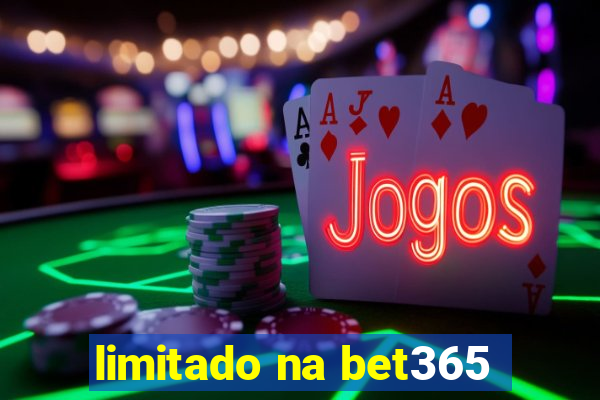limitado na bet365